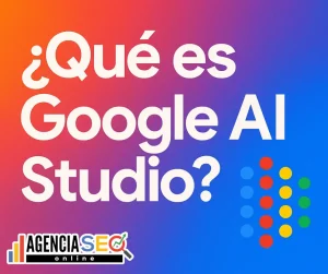 ¿Qué es Google AI Studio?